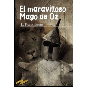 Baumatic El maravilloso Mago de Oz / The Wonderful Wizard of Oz (CLÁSICOS Tus Libros-Selección) Baumatic El maravilloso Mago de Oz / The Wonderful Wizard of Oz (CLÁSICOS Tus Libros-Selección)
