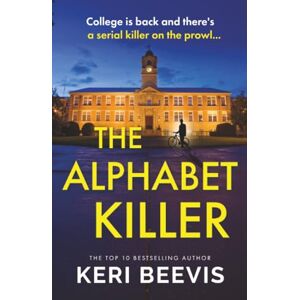 Beevis, Keri The Alphabet Killer: A heart-pounding serial killer thriller from Keri Beevis (The Detective Rebecca Angell Series, 1) Beevis, Keri The Alphabet Killer: A heart-pounding serial killer thriller from Keri Beevis (The Detective Rebecca Angell Series, 1)