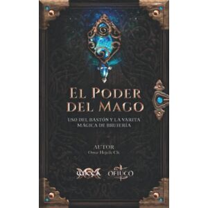 Hejeile, Omar El Poder del Mago: Uso del Bastón y la Varita Mágica de Brujería Hejeile, Omar El Poder del Mago: Uso del Bastón y la Varita Mágica de Brujería