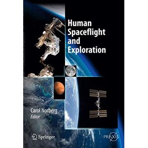 Human Spaceflight and Exploration (Springer Praxis Books) Human Spaceflight and Exploration (Springer Praxis Books)