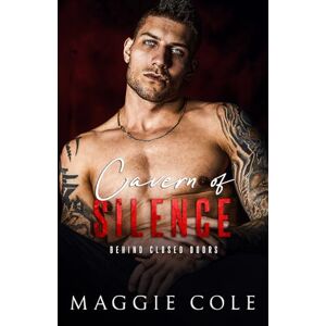 Cole, Maggie Cavern of Silence: A Dark Military Romance: 4 (Behind Closed Doors) Cole, Maggie Cavern of Silence: A Dark Military Romance: 4 (Behind Closed Doors)