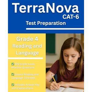 Williams, Dr. Riley TerraNova Grade 4 Reading and Language Workbook: 320 CAT 6 Practice Questions with Answer Key Williams, Dr. Riley TerraNova Grade 4 Reading and Language Workbook: 320 CAT 6 Practice Questions with Answer Key