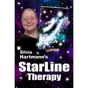 Hartmann, Silvia Star Matrix: StarLine Therapy: From A New Past Arises A New Future How To Assist Your Clients With StarLine Therapy Hartmann, Silvia Star Matrix: StarLine Therapy: From A New Past Arises A New Future How To Assist Your Clients With StarLine Therapy