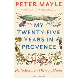Mayle, Peter My Twenty-five Years in Provence: Reflections on Then and Now (Vintage Departures) Mayle, Peter My Twenty-five Years in Provence: Reflections on Then and Now (Vintage Departures)