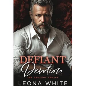 White, Leona Defiant Devotion (The Baranov Legacy) White, Leona Defiant Devotion (The Baranov Legacy)