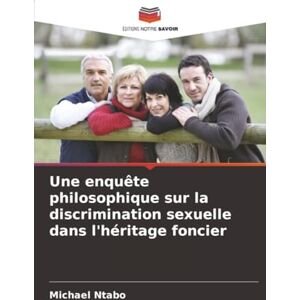 Ntabo, Michael Une enquête philosophique sur la discrimination sexuelle dans l'héritage foncier Ntabo, Michael Une enquête philosophique sur la discrimination sexuelle dans l'héritage foncier