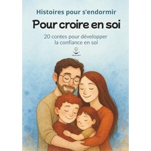 Becks, Mr Smile Je Crois en Moi ! – 20 Histoires du soir pour renforcer la confiance en soi des enfants (5-8 ans): Des histoires courtes et illustrées pour aider les ... s’affirmer et apprivoiser leurs émotions Becks, Mr Smile Je Crois en Moi ! – 20 Histoires du soir pour renforcer la confiance en soi des enfants (5-8 ans): Des histoires courtes et illustrées pour aider les ... s’affirmer et apprivoiser leurs émotions