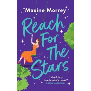 Morrey, Maxine Reach for the Stars: A BRAND NEW fixer-upper romance from the WINNER of the RNA Romantic Comedy of the Year Maxine Morrey Morrey, Maxine Reach for the Stars: A BRAND NEW fixer-upper romance from the WINNER of the RNA Romantic Comedy of the Year Maxine Morrey