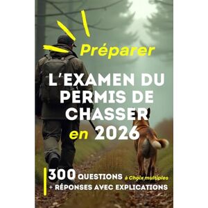 Martin, François L'examen du permis de chasser : 300 questions et réponses avec explications pour préparer l'examen du permis de chasser Martin, François L'examen du permis de chasser : 300 questions et réponses avec explications pour préparer l'examen du permis de chasser