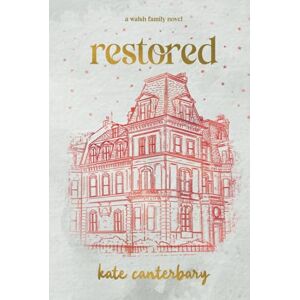Canterbary, Kate Restored (The Walsh Family) Canterbary, Kate Restored (The Walsh Family)