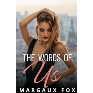 Fox, Margaux The Words of Us: A Lesbian/Sapphic Romance (Infinite Tenderness Series) Fox, Margaux The Words of Us: A Lesbian/Sapphic Romance (Infinite Tenderness Series)