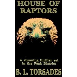 Torsades, B L House of Raptors Torsades, B L House of Raptors