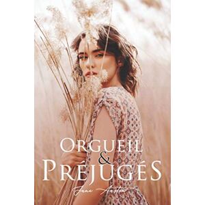 AUSTEN, JANE Orgueil et préjugés – JANE AUSTEN: Édition illustrée 433 pages Format 15,24 cm x 22,86 cm AUSTEN, JANE Orgueil et préjugés – JANE AUSTEN: Édition illustrée 433 pages Format 15,24 cm x 22,86 cm