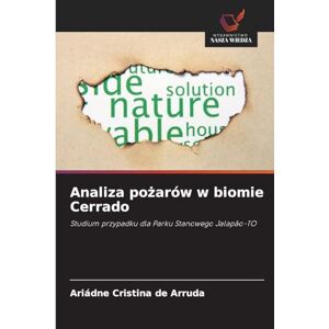 de Arruda, Ariádne Cristina Analiza pożarów w biomie Cerrado: Studium przypadku dla Parku Stanowego Jalapão-TO de Arruda, Ariádne Cristina Analiza pożarów w biomie Cerrado: Studium przypadku dla Parku Stanowego Jalapão-TO