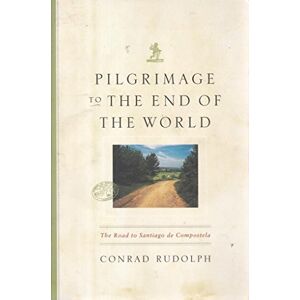Rudolph, Conrad Pilgrimage to the End of the World: The Road to Santiago de Compostela (Culture Trails: Adventures in Travel) Rudolph, Conrad Pilgrimage to the End of the World: The Road to Santiago de Compostela (Culture Trails: Adventures in Travel)