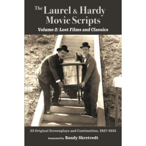 Skretvedt, Randy The Laurel & Hardy Movie Scripts, Volume 2: Lost Films and Classics Skretvedt, Randy The Laurel & Hardy Movie Scripts, Volume 2: Lost Films and Classics