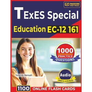 Mensah, Yolanda Texes Special Education EC-12 161: 1000 Practice Questions Covering All Domains and In-Depth Rationales for Exam Preparation in 30 Days Mensah, Yolanda Texes Special Education EC-12 161: 1000 Practice Questions Covering All Domains and In-Depth Rationales for Exam Preparation in 30 Days