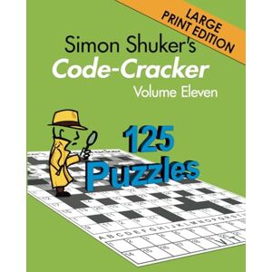 Shuker, Simon Simon Shuker's Code-Cracker, Volume Eleven (Large Print Edition) (Simon Shuker's Code-Cracker Books) Shuker, Simon Simon Shuker's Code-Cracker, Volume Eleven (Large Print Edition) (Simon Shuker's Code-Cracker Books)