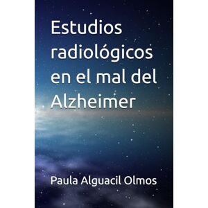 Alguacil Olmos, Paula Estudios radiológicos en el mal del Alzheimer Alguacil Olmos, Paula Estudios radiológicos en el mal del Alzheimer