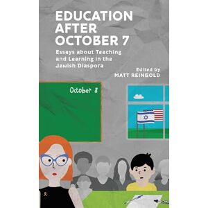 Philosophy Education after October 7: Essays about Teaching and Learning in the Jewish Diaspora Philosophy Education after October 7: Essays about Teaching and Learning in the Jewish Diaspora