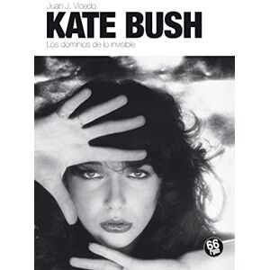 Vicedo Miso, Juan José Kate Bush : los dominios de lo invisible Vicedo Miso, Juan José Kate Bush : los dominios de lo invisible