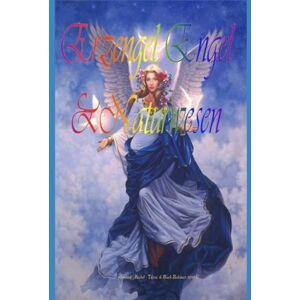 Michel, Armand Erzengel, Engel und Naturwesen: "Jedes Ereignis in der sichtbaren Welt ist die Folge einer Idee in der unsichtbaren Welt! Michel, Armand Erzengel, Engel und Naturwesen: "Jedes Ereignis in der sichtbaren Welt ist die Folge einer Idee in der unsichtbaren Welt!