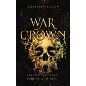 Brown, Elizabeth Brown War Crown: Freedom's Harem Book 2 Brown, Elizabeth Brown War Crown: Freedom's Harem Book 2