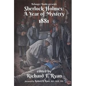 Ryan, Richard T Sherlock Holmes: A Year of Mystery 1881 Ryan, Richard T Sherlock Holmes: A Year of Mystery 1881
