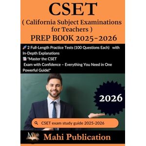 Publication, Mahi CSET ( California Subject Examinations for Teachers ) PREP BOOK 2025-2026.: 2 Full-Length Practice Tests (100 Questions Each) with In-Depth ... – Everything You Need in One Powerful Guide! Publication, Mahi CSET ( California Subject Examinations for Teachers ) PREP BOOK 2025-2026.: 2 Full-Length Practice Tests (100 Questions Each) with In-Depth ... – Everything You Need in One Powerful Guide!