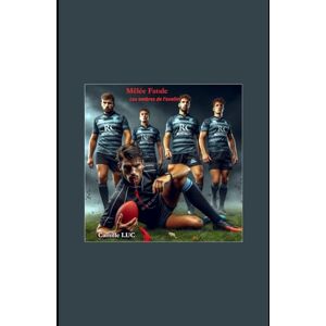 Camille Luc, Camille Luc Mêlée Fatale: Les ombres de l'ovalie Camille Luc, Camille Luc Mêlée Fatale: Les ombres de l'ovalie