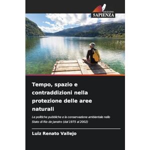 Vallejo, Luiz Renato Tempo, spazio e contraddizioni nella protezione delle aree naturali: Le politiche pubbliche e la conservazione ambientale nello Stato di Rio de Janeiro (dal 1975 al 2002) Vallejo, Luiz Renato Tempo, spazio e contraddizioni nella protezione delle aree naturali: Le politiche pubbliche e la conservazione ambientale nello Stato di Rio de Janeiro (dal 1975 al 2002)