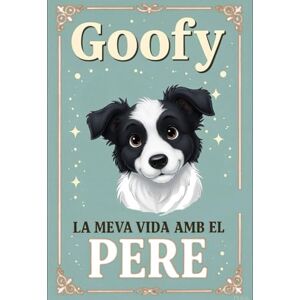 Soto Tejedor, Pere Goofy La meva vida amb el Pere Soto Tejedor, Pere Goofy La meva vida amb el Pere