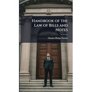 Symantec Handbook of the Law of Bills and Notes Symantec Handbook of the Law of Bills and Notes
