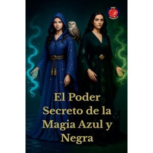 Rubi, Alina El Poder Secreto de la Magia Azul y Negra Rubi, Alina El Poder Secreto de la Magia Azul y Negra