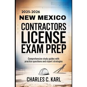 KARL, CHARLES C. NEW MEXICO: COMPREHENSIVE STUDY GUIDES WITH PRACTICE QUESTIONS AND EXPERT STRATEGIES KARL, CHARLES C. NEW MEXICO: COMPREHENSIVE STUDY GUIDES WITH PRACTICE QUESTIONS AND EXPERT STRATEGIES