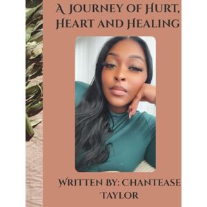 Taylor Loving Me Through It: A Journey of Hurt, Heart and Healing Taylor Loving Me Through It: A Journey of Hurt, Heart and Healing