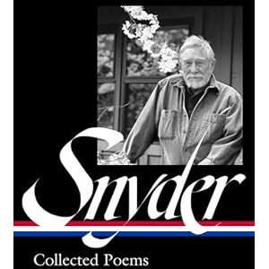 Snyder Gary : Collected Poems (Loa #357) (Library of America, 357) Snyder Gary : Collected Poems (Loa #357) (Library of America, 357)