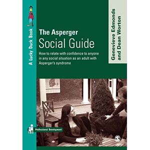 Genevieve Edmonds The Asperger Social Guide: How to Relate to Anyone in any Social Situation as an Adult with Asperger′s Syndrome (Lucky Duck Books) Genevieve Edmonds The Asperger Social Guide: How to Relate to Anyone in any Social Situation as an Adult with Asperger′s Syndrome (Lucky Duck Books)