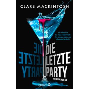 Mackintosh, Clare Die letzte Party: Kriminalroman Am Abend ist das Haus voller Gäste. Am Morgen stehen sie alle unter Verdacht. Mackintosh, Clare Die letzte Party: Kriminalroman Am Abend ist das Haus voller Gäste. Am Morgen stehen sie alle unter Verdacht.