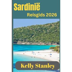 Stanley Sardinië Reisgids 2026: Het beste van Sardinië onthuld: van kust paradijzen tot bergdorpjes Stanley Sardinië Reisgids 2026: Het beste van Sardinië onthuld: van kust paradijzen tot bergdorpjes
