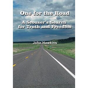 Hawkins, John One for the Road A Scouser's Search for Truth and Freedom Hawkins, John One for the Road A Scouser's Search for Truth and Freedom
