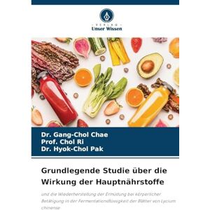 Chae, Dr. Gang-Chol Grundlegende Studie über die Wirkung der Hauptnährstoffe: und die Wiederherstellung der Ermüdung bei körperlicher Betätigung in der Fermentationsflüssigkeit der Blätter von Lycium chinense Chae, Dr. Gang-Chol Grundlegende Studie über die Wirkung der Hauptnährstoffe: und die Wiederherstellung der Ermüdung bei körperlicher Betätigung in der Fermentationsflüssigkeit der Blätter von Lycium chinense