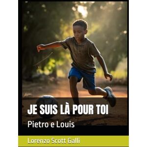 Scott JE SUIS LÀ POUR TOI: Pietro e Louis Scott JE SUIS LÀ POUR TOI: Pietro e Louis