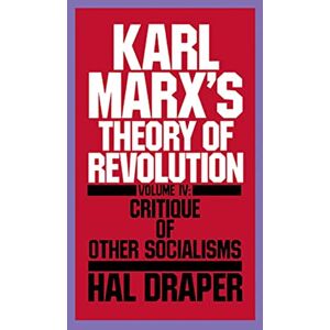 Marx, Karl Critique of Other Socialisms (Vol 4) (Karl Marx's Theory of Revolution) Marx, Karl Critique of Other Socialisms (Vol 4) (Karl Marx's Theory of Revolution)