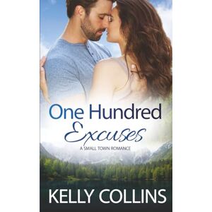 Collins, Kelly One Hundred Excuses: A Small Town Romance (Aspen Cove: Season One – Where Hope Begins) Collins, Kelly One Hundred Excuses: A Small Town Romance (Aspen Cove: Season One – Where Hope Begins)