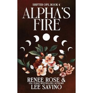 Rose, Renee Alpha's Fire: Discreet Edition (Shifter Ops series) Rose, Renee Alpha's Fire: Discreet Edition (Shifter Ops series)