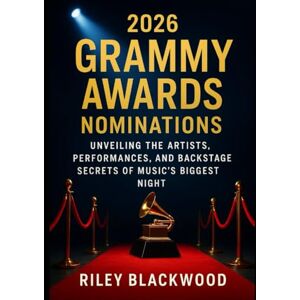 BLACKWOOD, RILEY 2026 GRAMMY AWARDS NOMINATIONS: Unveiling the Artists, Performances, and Backstage Secrets of Music’s Biggest Night BLACKWOOD, RILEY 2026 GRAMMY AWARDS NOMINATIONS: Unveiling the Artists, Performances, and Backstage Secrets of Music’s Biggest Night