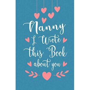FML, INour Nanny I Wrote This Book About You: Fill In The Blank Book For What You Love About Your Grandma / Mother's Day Birthday Gift FML, INour Nanny I Wrote This Book About You: Fill In The Blank Book For What You Love About Your Grandma / Mother's Day Birthday Gift