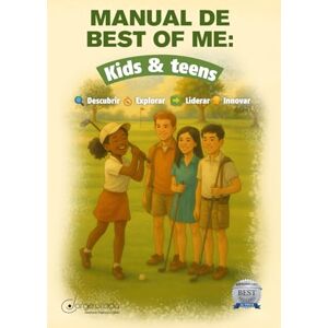 Croda, Jorge Manual Best of Me Kids & Teens: “Descubrir, Explorar, Innovar y Liderar desde el corazón” Croda, Jorge Manual Best of Me Kids & Teens: “Descubrir, Explorar, Innovar y Liderar desde el corazón”