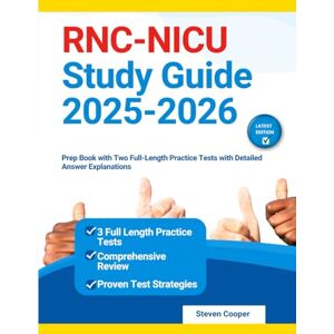 Cooper, Steven RNC-NICU Study Guide 2025-2026: Prep Book with Two Full-Length Practice Tests with Detailed Answer Explanations Cooper, Steven RNC-NICU Study Guide 2025-2026: Prep Book with Two Full-Length Practice Tests with Detailed Answer Explanations